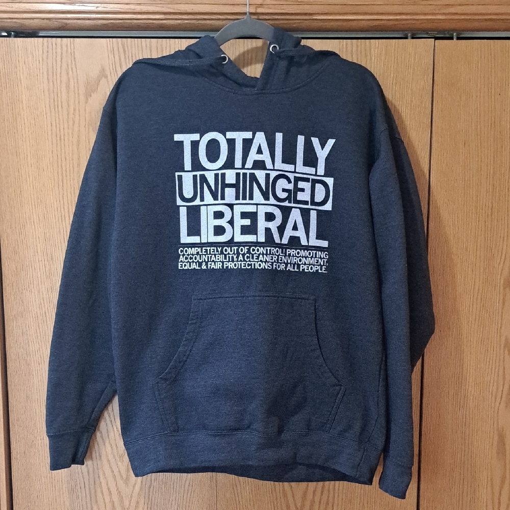 Totally Unhinged Liberal Graphic Hoodie - Dark Gray
